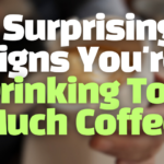 Accelerated skin aging due to excessive coffee consumption.